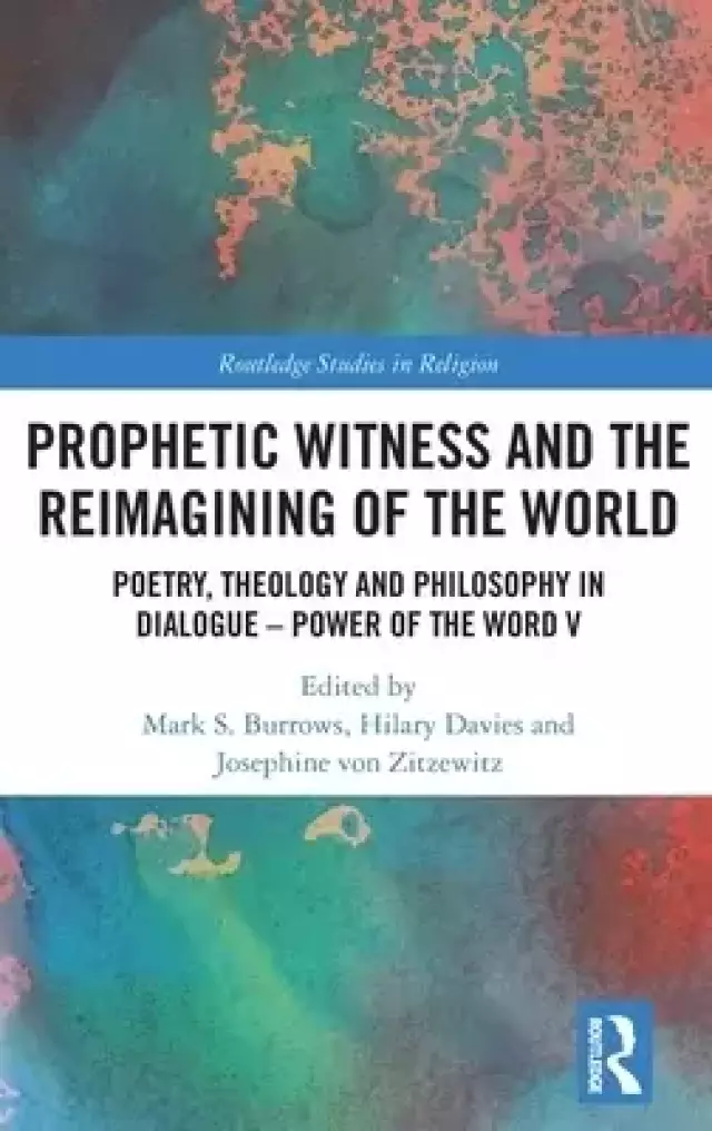 Prophetic Witness And The Reimagining Of The World