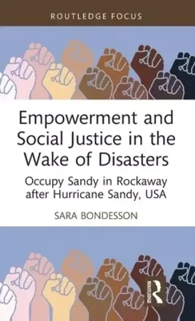 Empowerment and Social Justice in the Wake of Disasters: Occupy Sandy in Rockaway after Hurricane Sandy, USA
