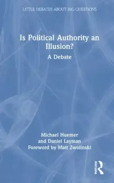 Is Political Authority an Illusion?: A Debate