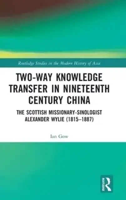 Two-way Knowledge Transfer In Nineteenth Century China