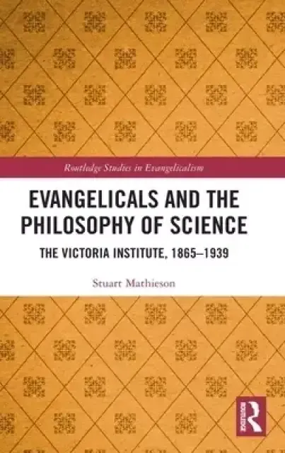 Evangelicals And The Philosophy Of Science