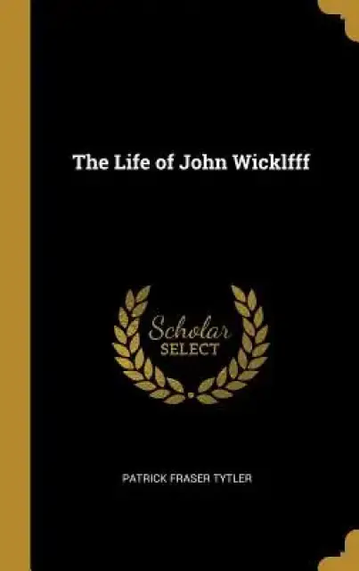 The Life of John Wicklfff