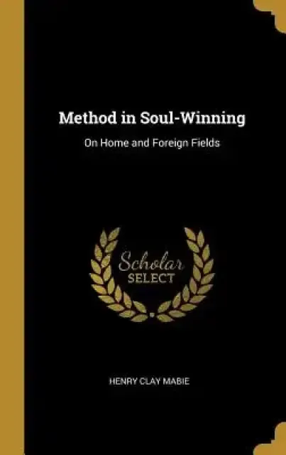 Method in Soul-Winning: On Home and Foreign Fields