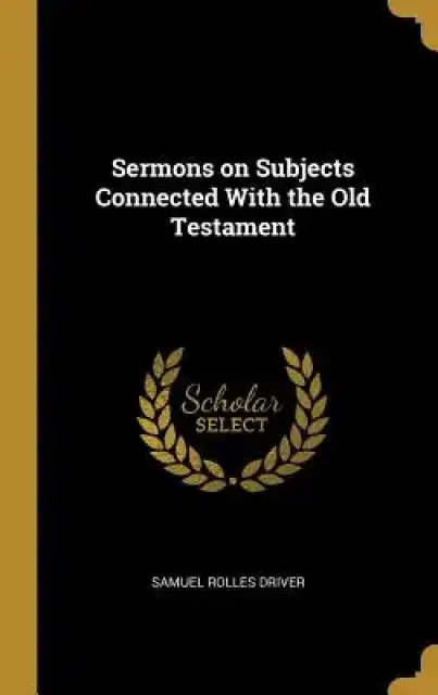 Sermons on Subjects Connected With the Old Testament
