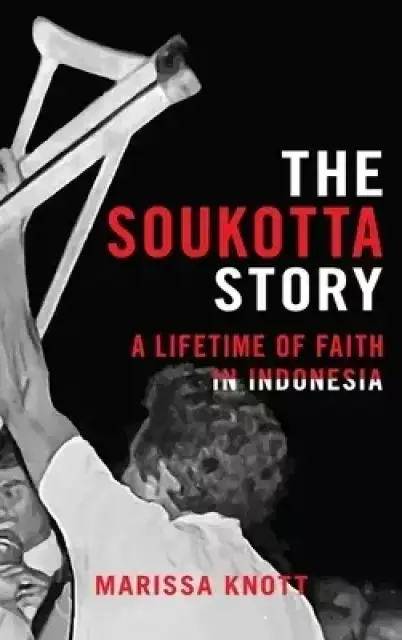 The Soukotta Story: A Lifetime of Faith in Indonesia