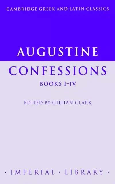Augustine: Confessions Books I-IV