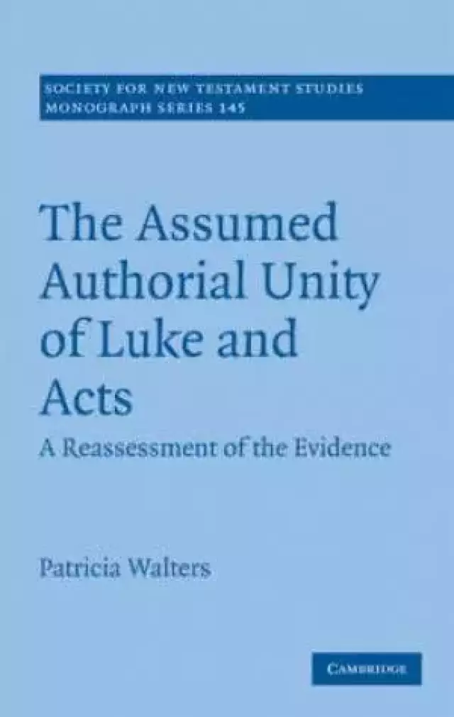 The Assumed Authorial Unity of Luke and Acts