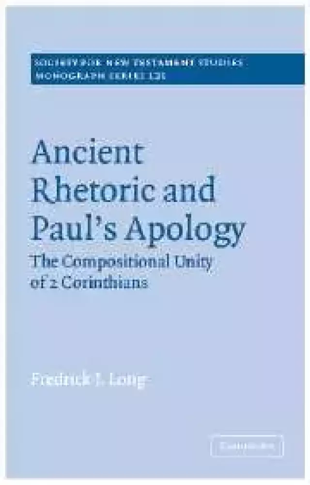 2 Corinthians : Ancient Rhetoric And Paul's Apology