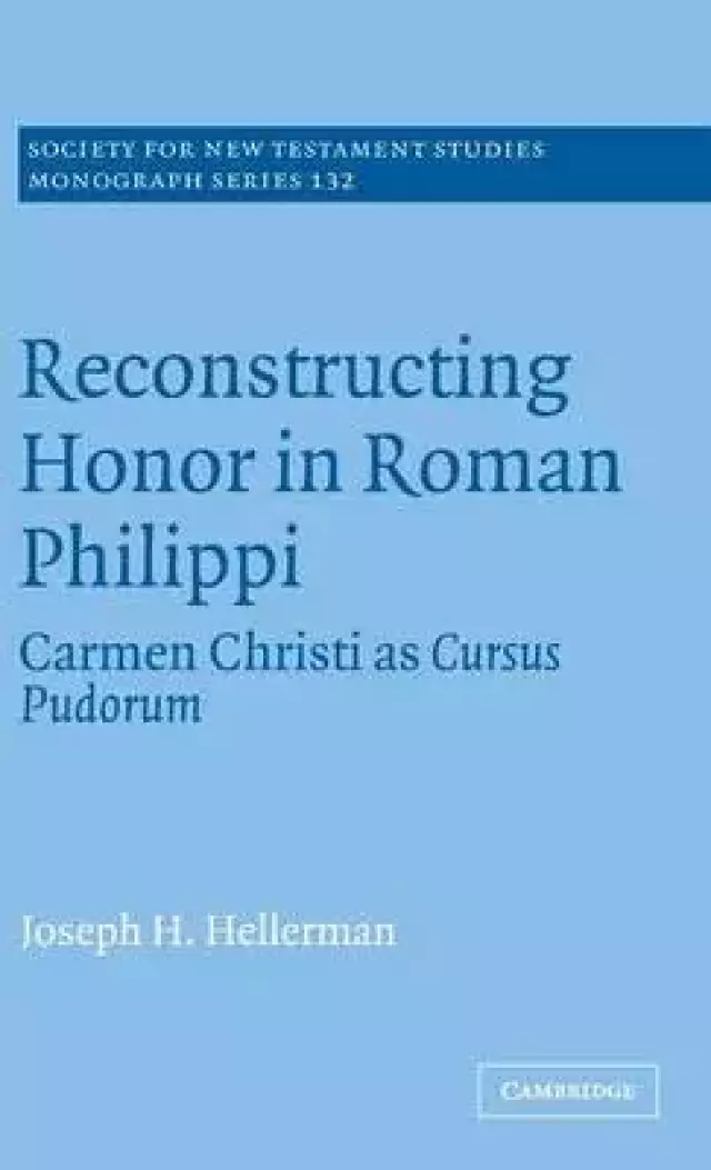 Philippians : Reconstructing Honor In Roman Philippi