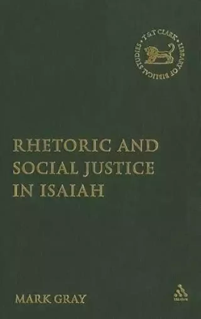 Isaiah : Rhetoric and Social Justice in Isaiah