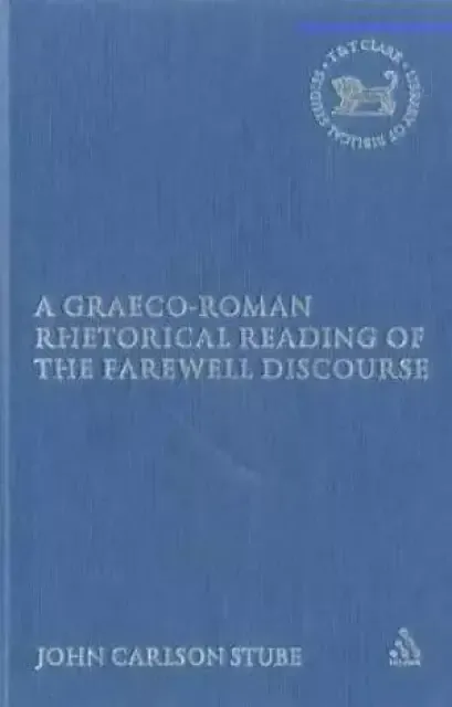 A Graeco-Roman Rhetorical Reading of the Farewell Discourse