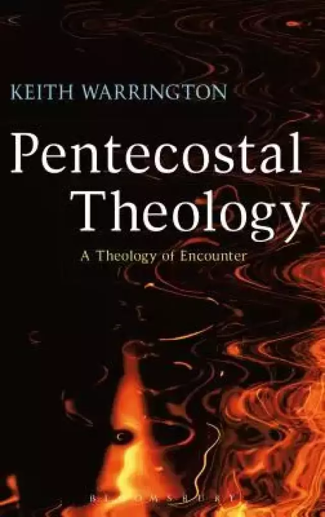 Pentecostal Theology: A Theology of Encounter