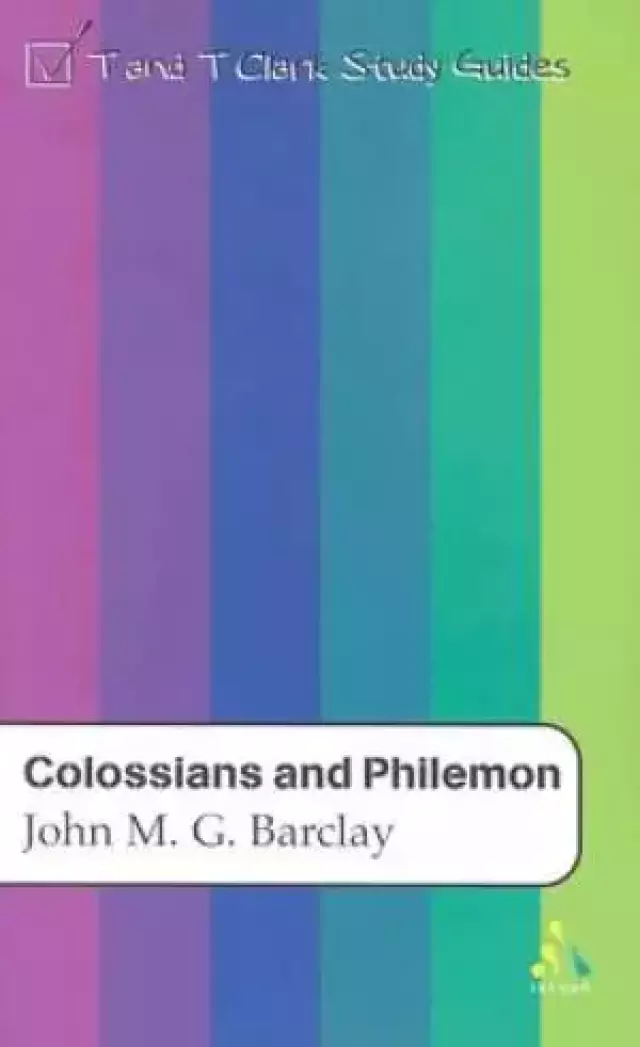 Colossians And Philemon : T & T Clark Study Guides