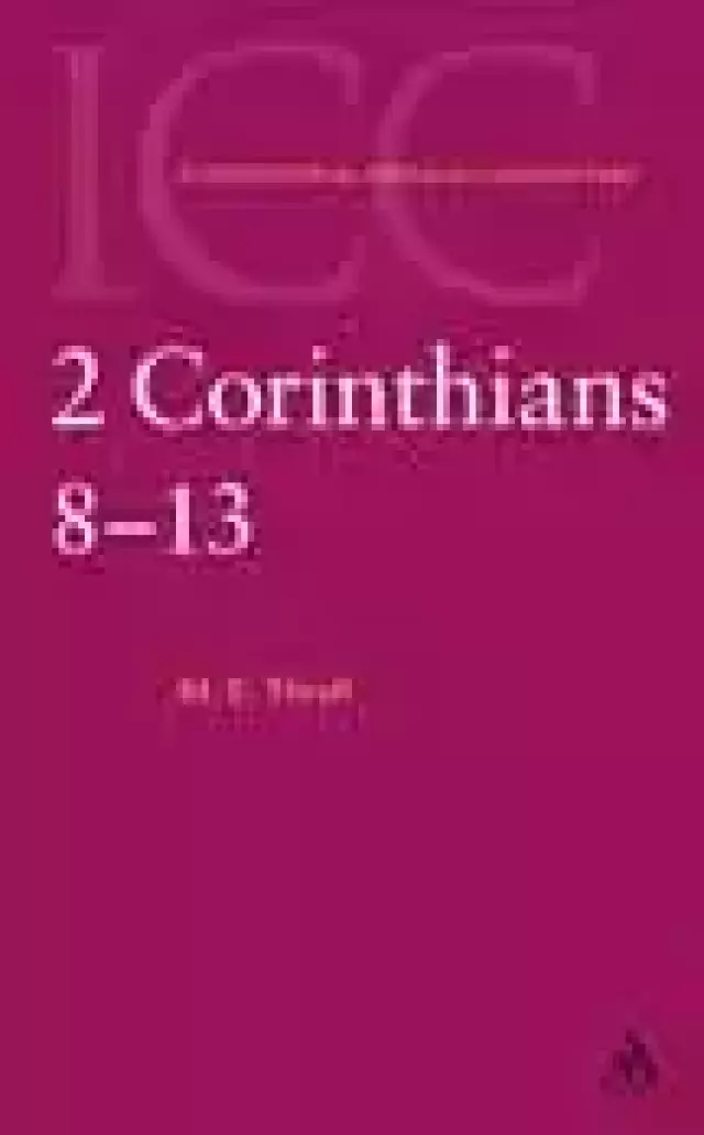 2 Corinthians 8-13 : International Critical Commentary 