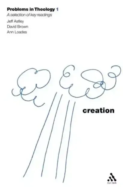 Problems in Theology : Creation