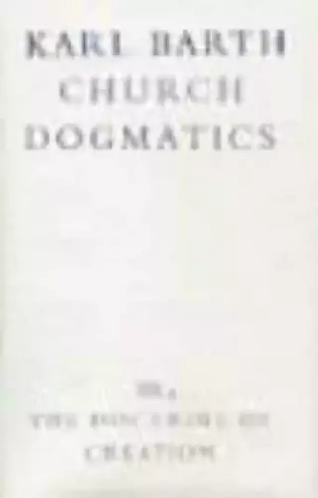 Church Dogmatics The Doctrine of Creation