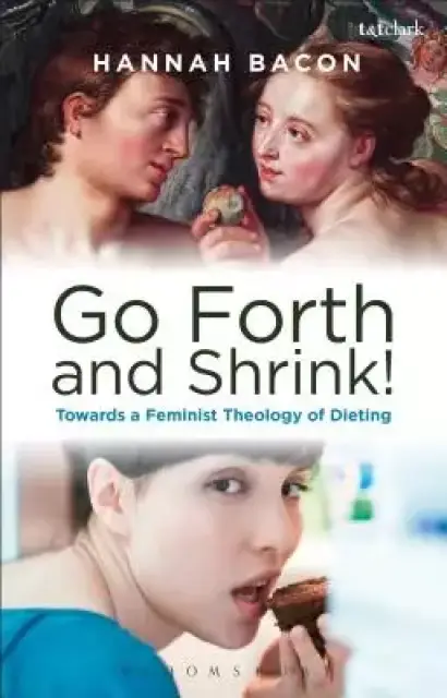 Feminist Theology and Contemporary Dieting Culture: Sin, Salvation and Women's Weight Loss Narratives