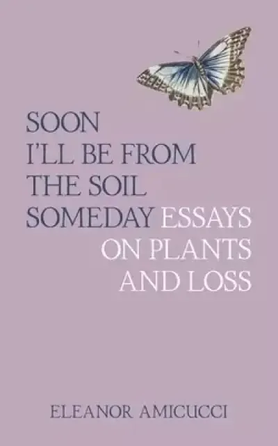 Soon I'll Be From The Soil Someday
