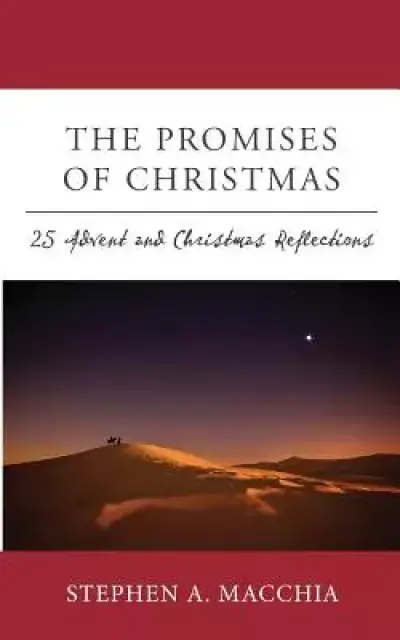 The Promises of Christmas: 25 Advent and Christmas Reflections for All who Wait, Watch, and Wonder Once More