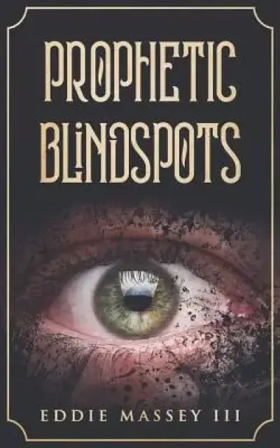 Prophetic Blindspots