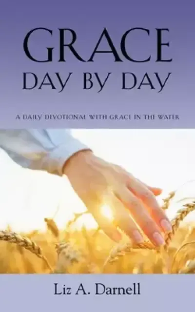 Grace Day by Day - A Daily Devotional with Grace in the Water