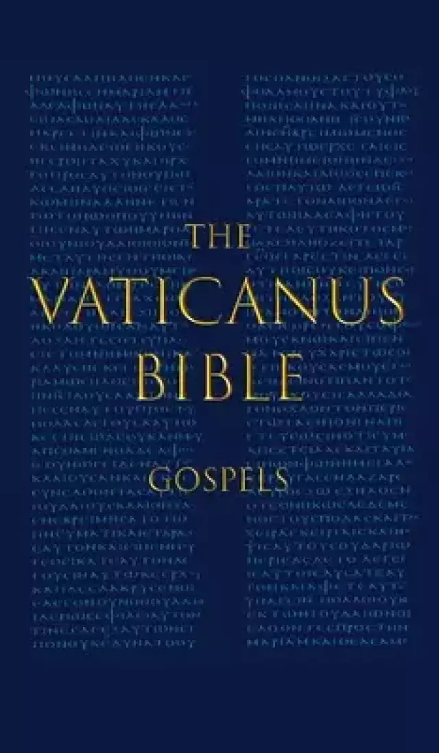 THE VATICANUS BIBLE: GOSPELS: A Modified Pseudo-facsimile of the Four Gospels  as found in the Greek New Testament of Codex Vaticanus (Vat.gr. 1209)