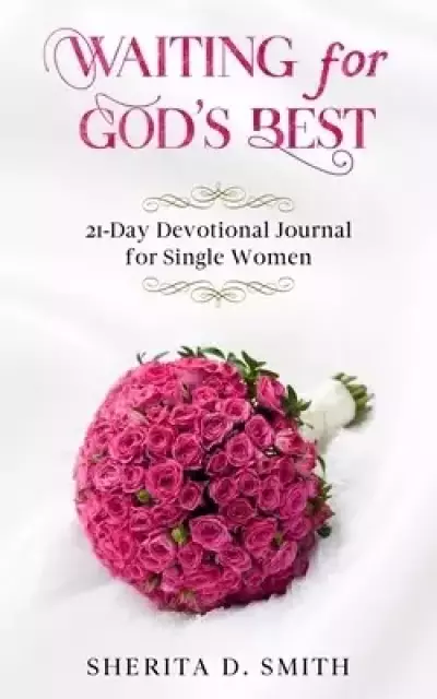 Waiting for God's Best: 21-Day Devotional Journal for Single Women