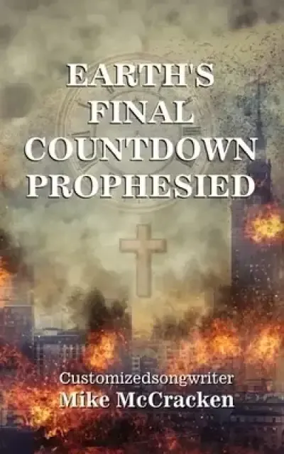 Earth's Final Countdown Prophesied