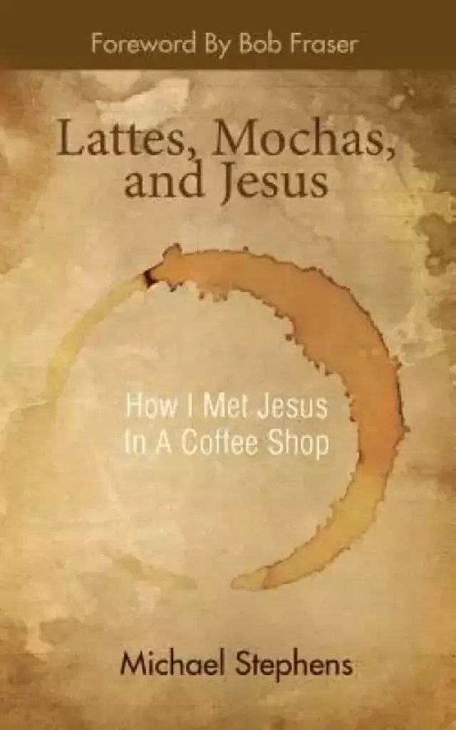 Lattes, Mochas, and Jesus