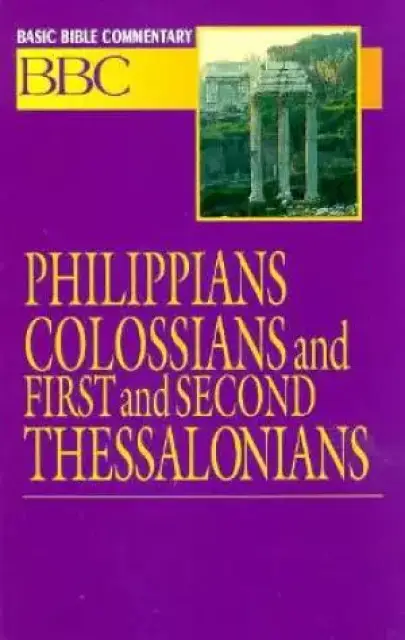 Philippians, Colossians,  1 & 2 Thessalonians ; Vol 25 : Basic Bible Commentary 