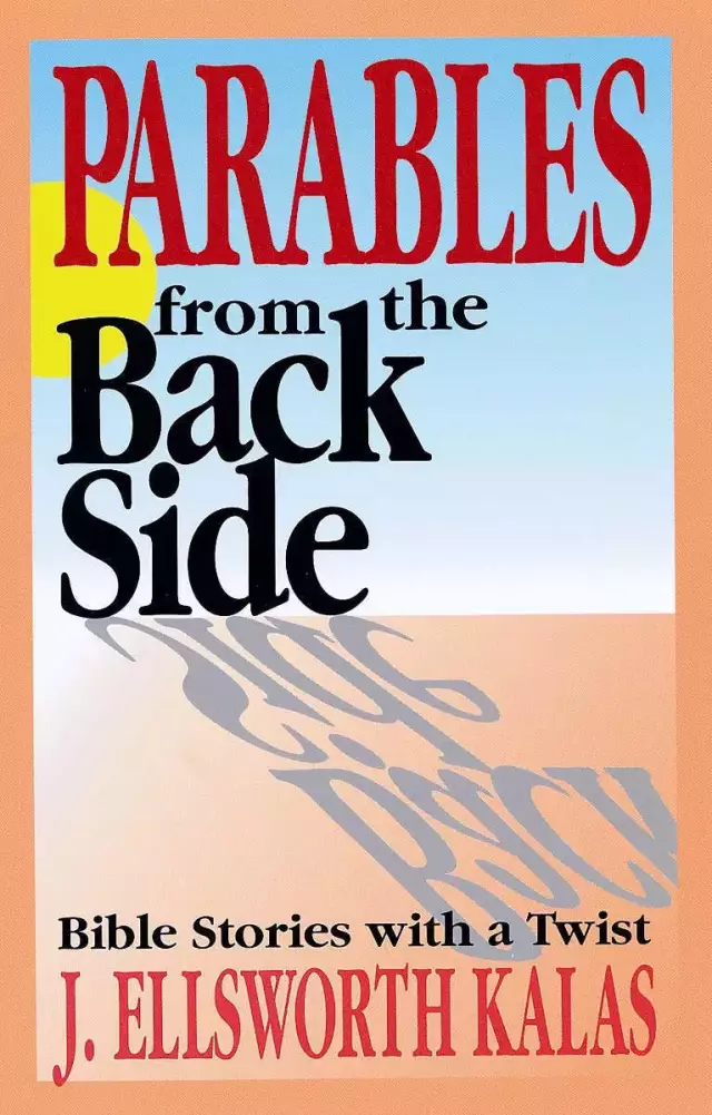 Parables from the Back Side
