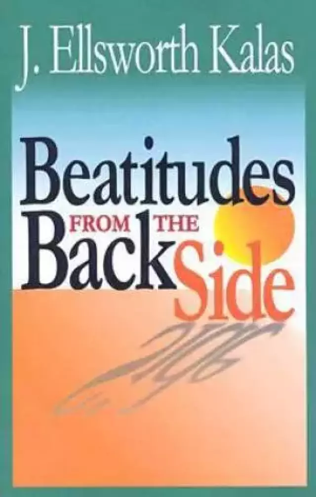 The Beatitudes from the Back Side