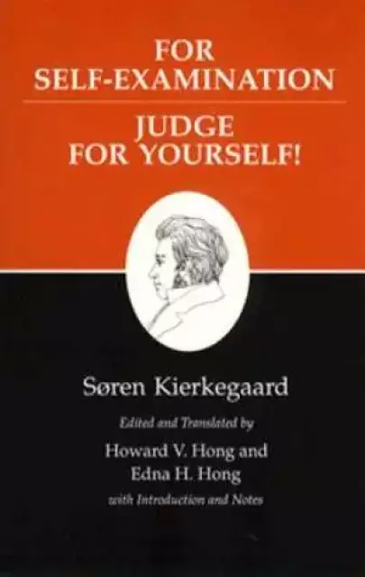 Kierkegaard's Writings For Self-Examination / Judge for Yourself!