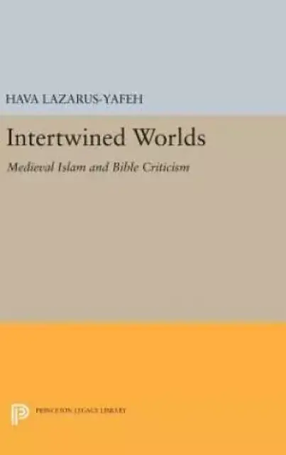 Intertwined Worlds: Medieval Islam and Bible Criticism