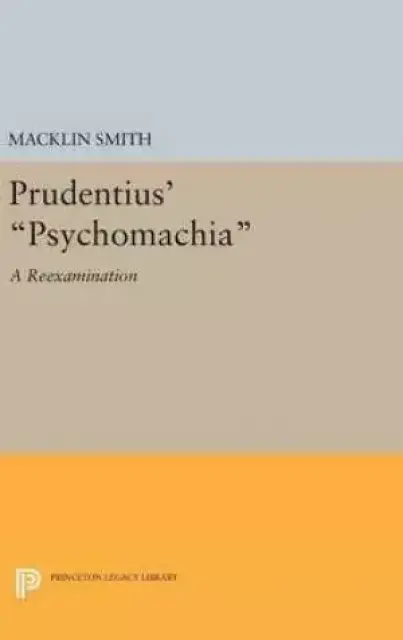 Prudentius' "Psychomachia": A Reexamination