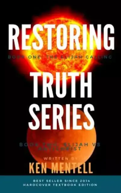 The Restoring Truth Series: Book One: The Elijah Calling & Book Two: Elijah vs Antichrist