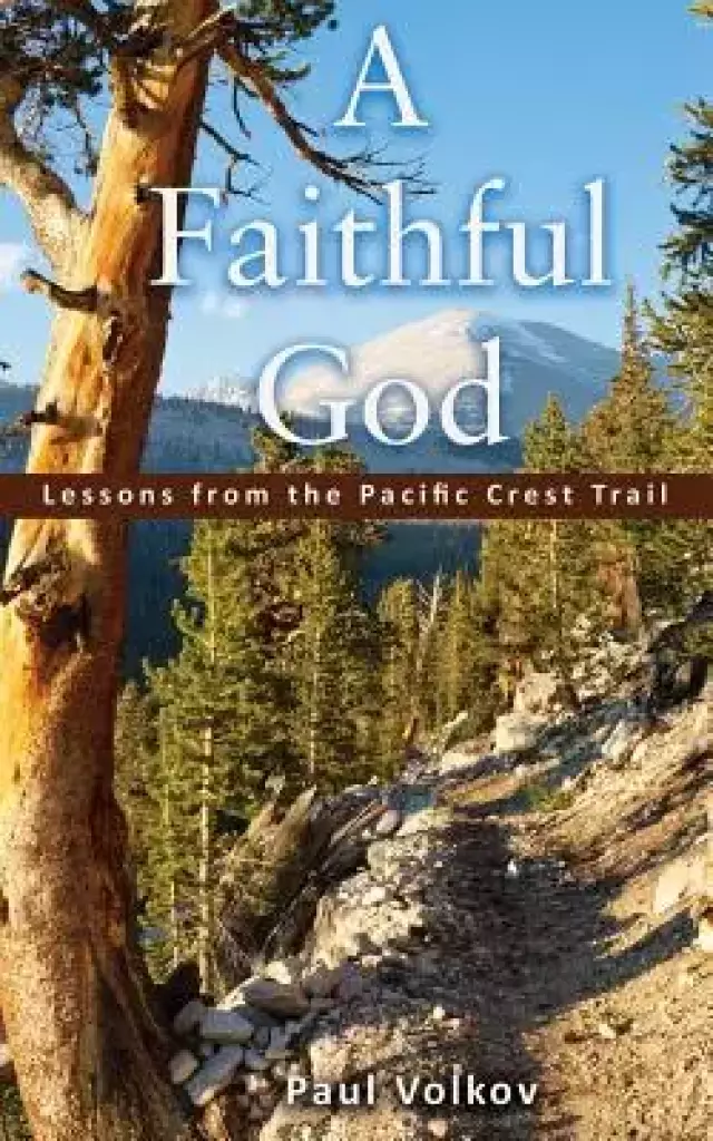 A Faithful God: Lessons from the Pacific Crest Trail