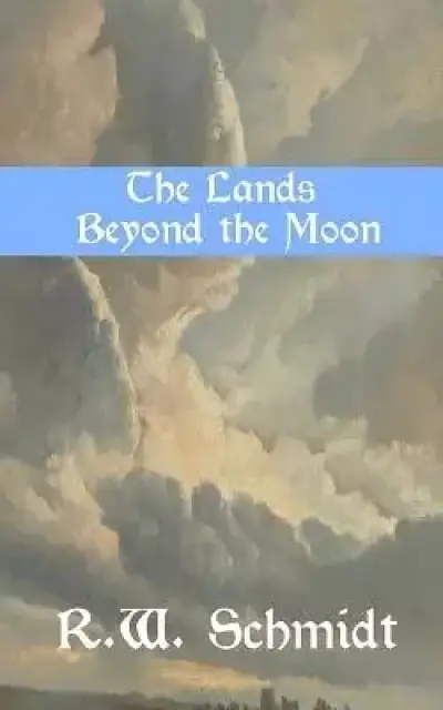 The Lands Beyond the Moon