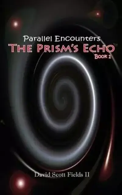 Parallel Encounters - The Prism's Echo