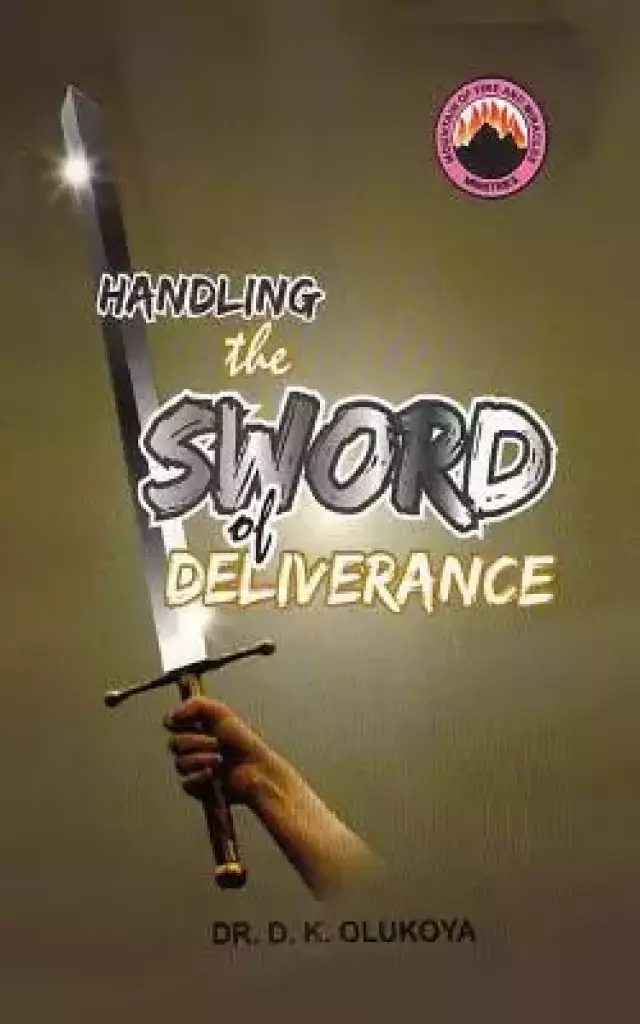 Handling the Sword of Deliverance