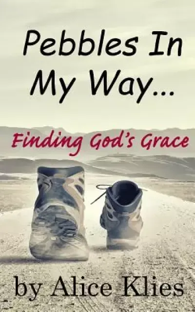 Pebbles In My Way: ...Finding God's Grace