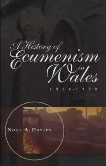History Of Ecumenism In Wales, 1956-1990