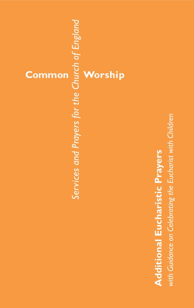 Common Worship: Additional Eucharistic Prayers