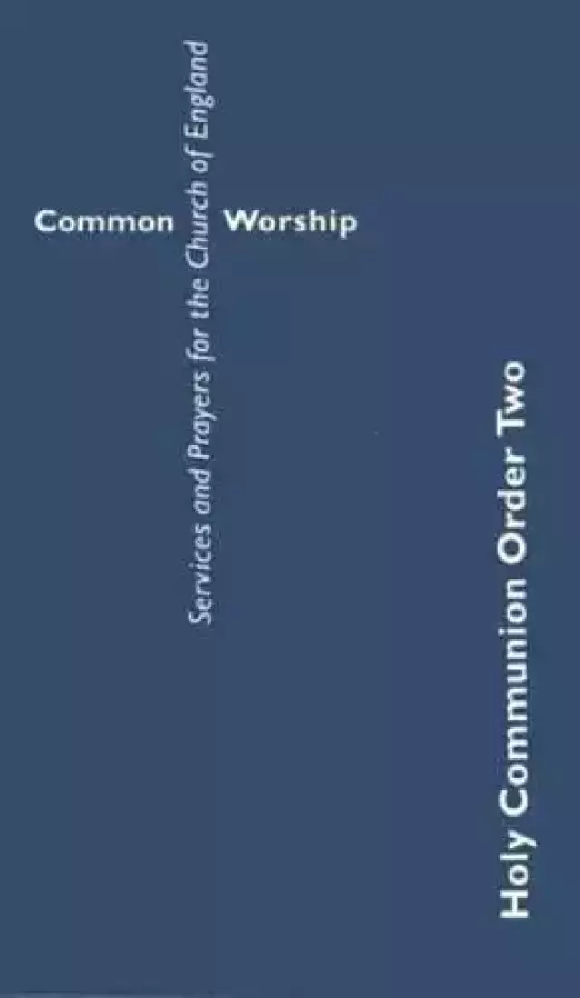 Common Worship Holy Communion Order Two