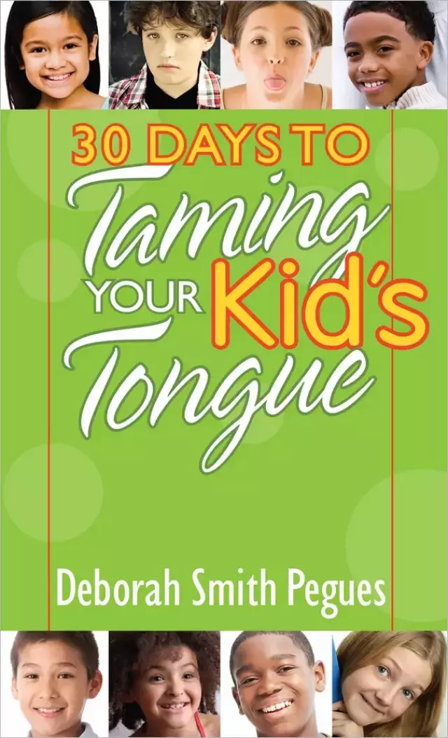 30 Days To Taming Your Kids Tongue