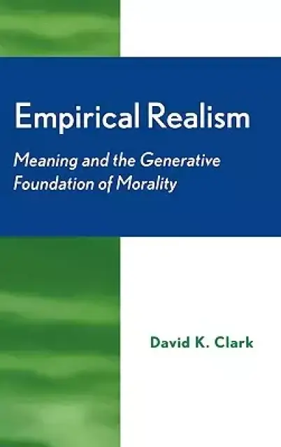 Empirical Realism: Meaning and the Generative Foundation of Morality