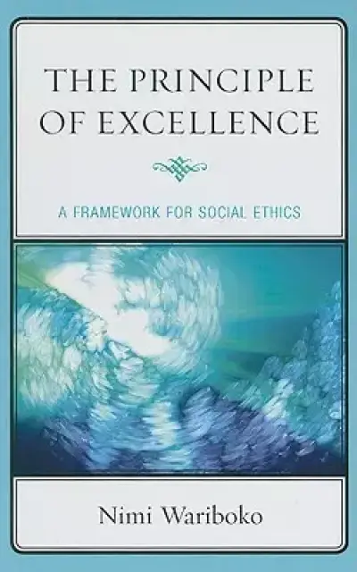 The Principle of Excellence: A Framework for Social Ethics