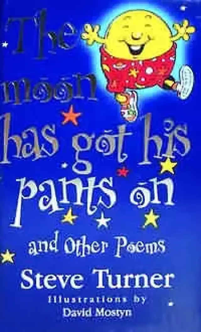 Moon Has Got His Pants on" and Other Poems