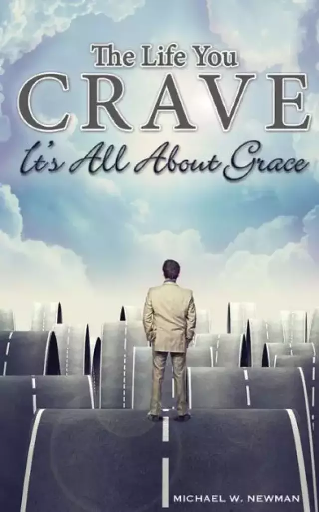 The Life You Crave: It's All About Grace