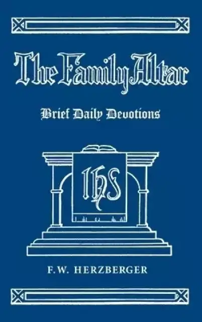 The Family Altar: Brief Daily Devotions